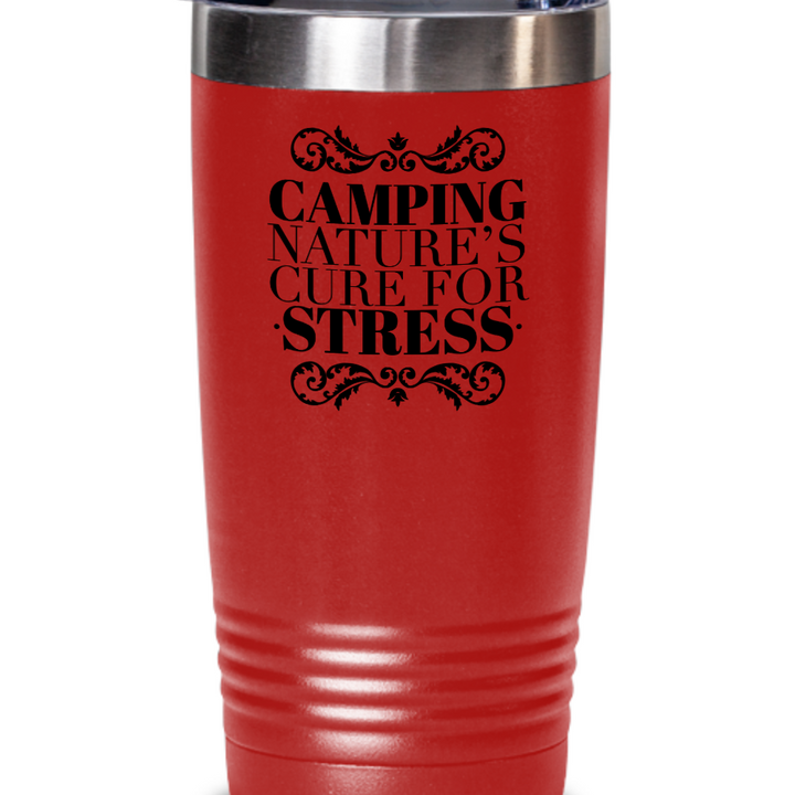 Camping Tumbler, Nature's Cure for Stress, fancy black lettering