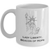 Lady Liberty, Beacon of Hope White Coffee Mug